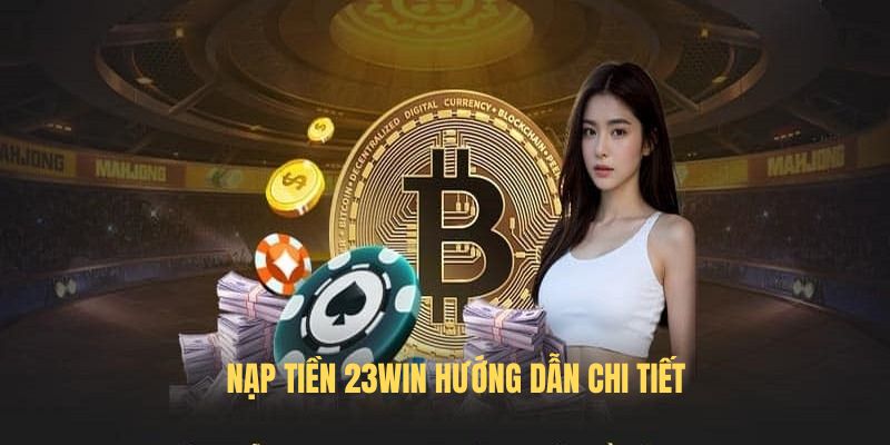 nạp tiền 23win